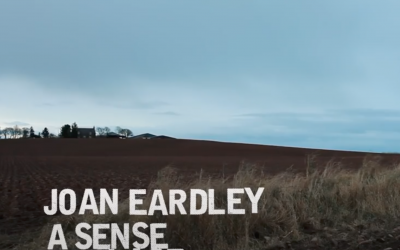 FILM | JOAN EARDLEY,  A SENSE OF PLACE